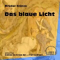 Cover-Bild zum Titel 'Das blaue Licht' von 'Brüder Grimm'