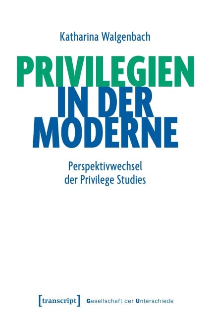 Privilegien in der Moderne - Katharina Walgenbach