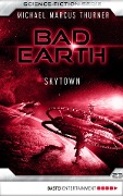 Bad Earth 23 - Science-Fiction-Serie - Michael Marcus Thurner