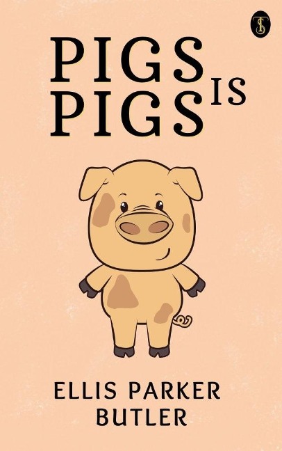 Pigs is Pigs - Ellis Parker Butler