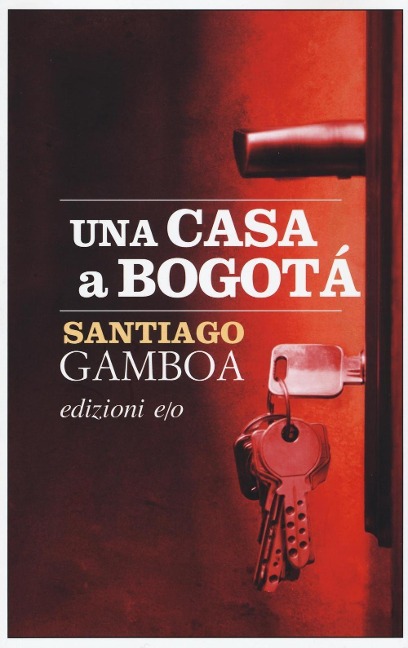 Una casa a Bogotà - Santiago Gamboa