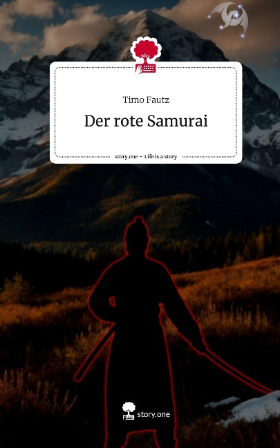 Der rote Samurai. Life is a Story - story.one - Timo Fautz