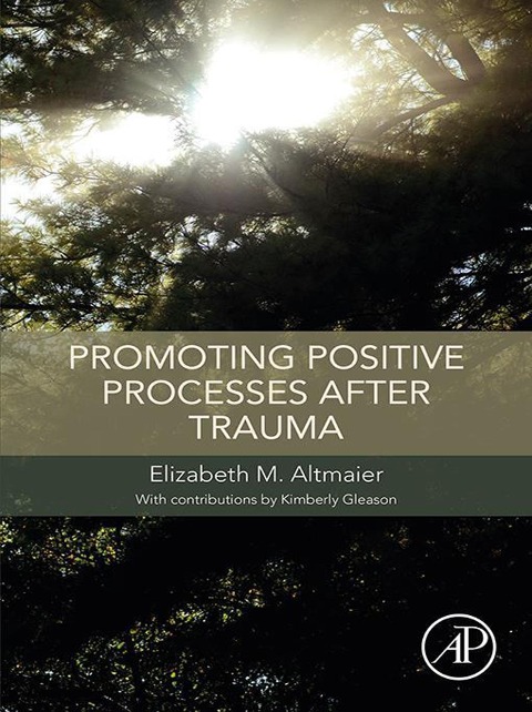 Promoting Positive Processes after Trauma - Elizabeth M. Altmaier
