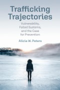 Cover-Bild zum Titel 'Trafficking Trajectories' von 'Alicia W Peters'