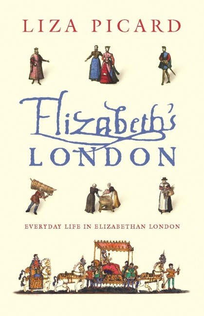 Elizabeth's London - Liza Picard