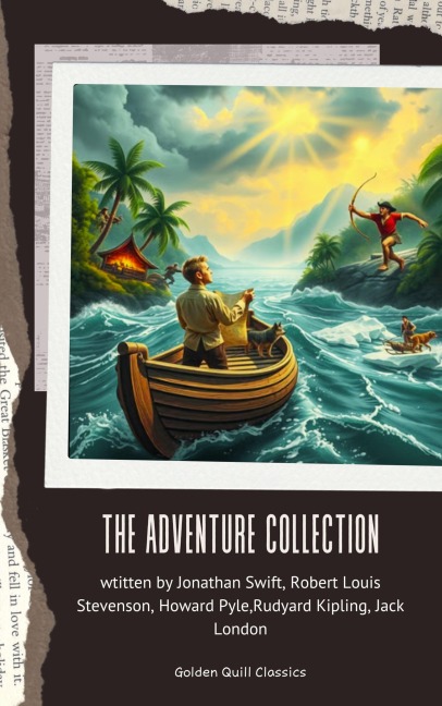 The Adventure Collection - Jonathan Swift, Robert Louis Stevenson, Howard Pyle, Rudyard Kipling, Jack London