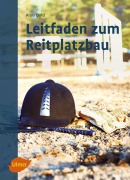Cover-Bild zum Titel 'Leitfaden zum Reitplatzbau' von 'Alois Dold'