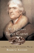 Cover-Bild zum Titel 'Mr. Jefferson's Lost Cause' von 'Roger G. Kennedy'