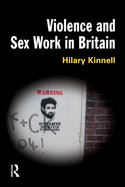 Violence and Sex Work in Britain - Hilary Kinnell
