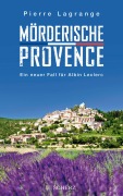Cover-Bild zum Titel 'Mörderische Provence' von 'Pierre Lagrange'