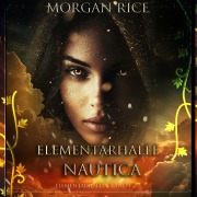 Cover-Bild zum Titel 'Elementarhalle: Nautica (Elementarhalle ¿ Band 1)' von 'Morgan Rice'