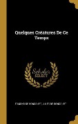 Cover-Bild zum Titel 'Quelques Créatures De Ce Temps' von 'Edmond de Goncourt, Jules De Goncourt'