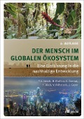 Cover-Bild zum Titel 'Der Mensch im globalen Ökosystem' von 'Pierre L. Ibisch, Heike Walk, Vanja Spoo (geb. Mihotovic), Juliane Geyer, Alexander Conrad'