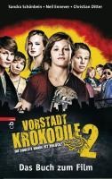 Vorstadtkrokodile 2 - Die coolste Bande ist zurück - Sandra Schönbein, Neil Ennever, Christian Ditter