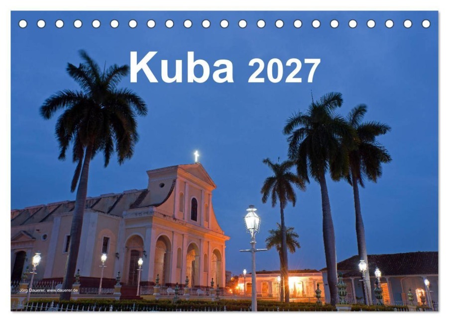 Kuba 2027 (Tischkalender 2027 DIN A5 quer), CALVENDO Monatskalender - Jörg Dauerer