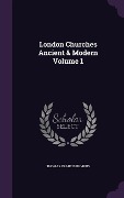 Cover-Bild zum Titel 'London Churches Ancient & Modern Volume 1' von 'Thomas Francis Bumpus'