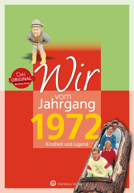 Wir vom Jahrgang 1972 - Kindheit und Jugend - Roland A. Wildberg