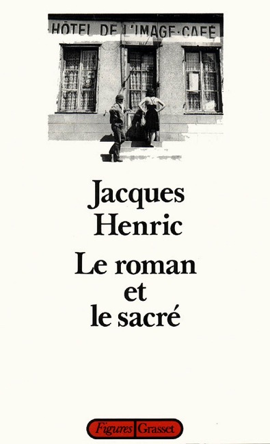 Le roman et le sacré - Jacques Henric