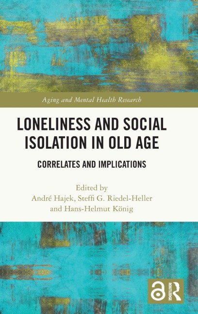 Loneliness and Social Isolation in Old Age - 