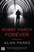 Cover-Bild zum Titel 'Bobby March forever' von 'Alan Parks'