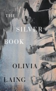 Cover-Bild zum Titel 'The Silver Book' von 'Olivia Laing'