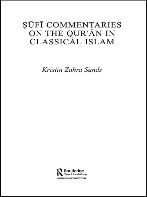Sufi Commentaries on the Qur'an in Classical Islam - Kristin Sands