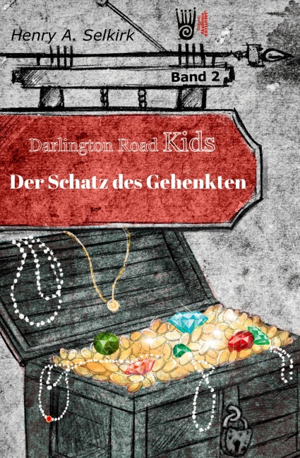 Der Schatz des Gehenkten - Darlington Road Kids, Band 2 - Henry A. Selkirk