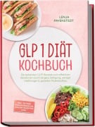 Cover-Bild zum Titel 'GLP 1 Diät Kochbuch: Die leckersten GLP1 Rezepte zum effektiven Abnehmen durch längere Sättigung, weniger Heißhunger & gezielten Muskelaufbau - inkl. 30-Tage-Ernährungsplan, Konjak-Rezepten uvm.' von 'Lenja Pavenstedt'