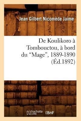 de Koulikoro À Tombouctou, À Bord Du Mage, 1889-1890 (Ed.1892) - Henriette de Jaime