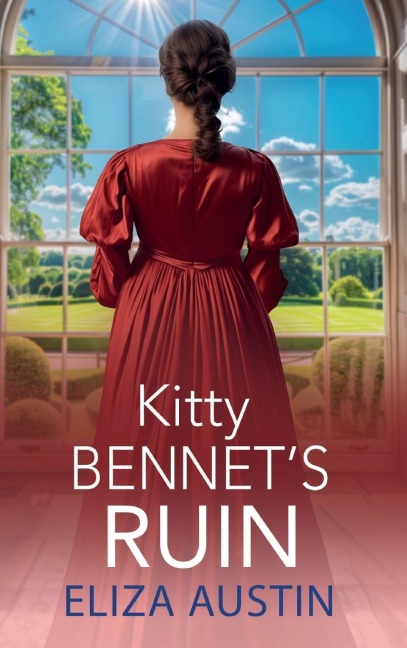 Kitty Bennet's Ruin - Eliza Austin