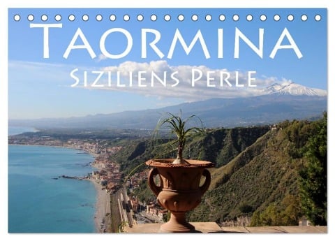 Taormina Siziliens Perle (Tischkalender 2024 DIN A5 quer), CALVENDO Monatskalender - Helene Seidl