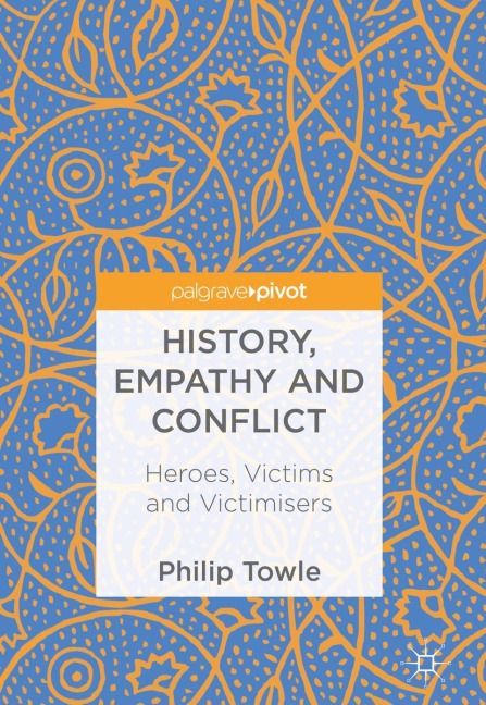 History, Empathy and Conflict - Philip Towle