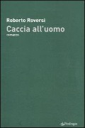 Cover-Bild zum Titel 'Caccia all'uomo' von 'Roberto Roversi'