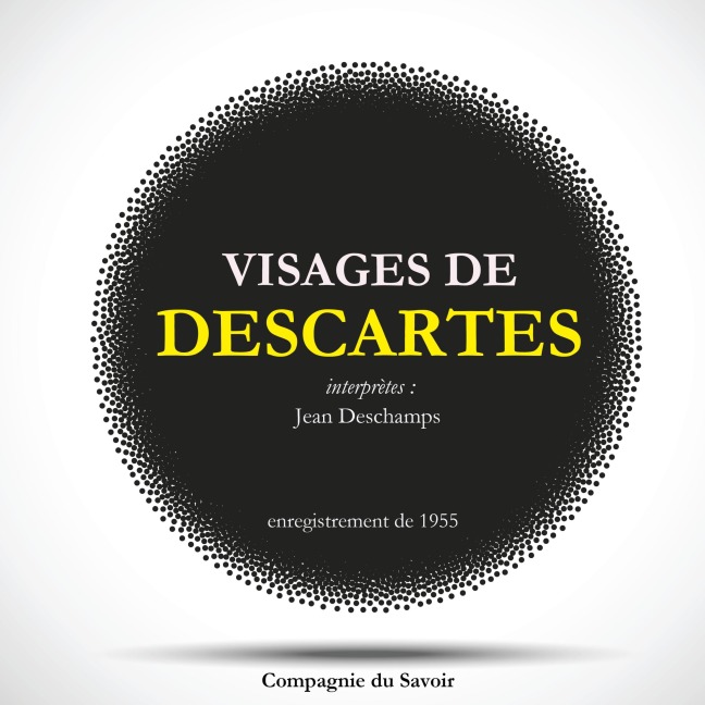 Visages de Descartes - René Descartes