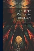 Cover-Bild zum Titel 'Le Opere Giovanni Rucellai' von 'Guido Mazzoni'