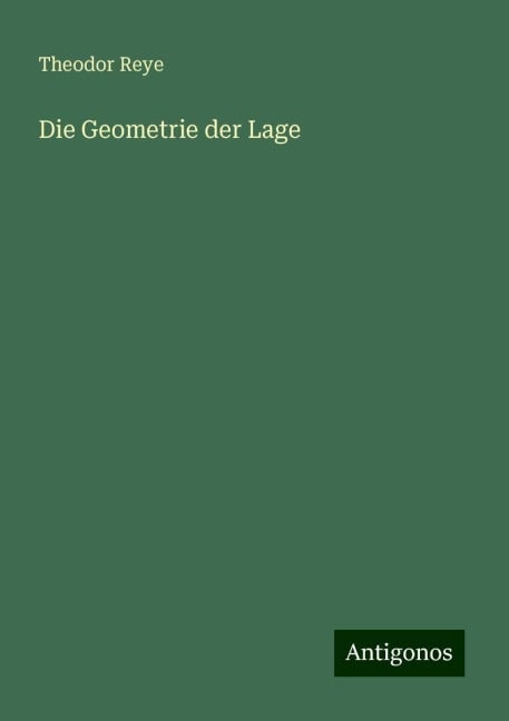 Die Geometrie der Lage - Theodor Reye