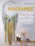 Cover-Bild zum Titel 'Makramee mit der Kraft der Elemente' von 'Rebecca Millar'