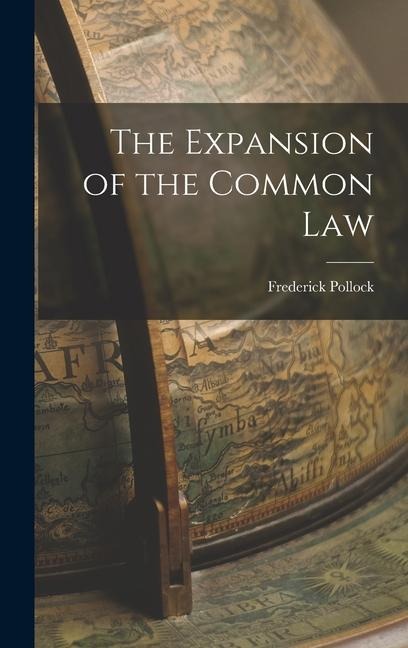 The Expansion of the Common Law - Frederick Pollock