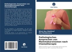 Cover-Bild zum Titel 'Pathologisches Ansprechen von Mammakarzinomen nach Chemotherapie' von 'Wiem Ben Makhlouf, Ons Boudaouara'