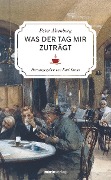 Cover-Bild zum Titel 'Was der Tag mir zuträgt' von 'Peter Altenberg'