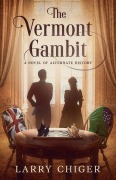 Cover-Bild zum Titel 'The Vermont Gambit' von 'Larry Chiger'