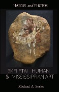 Haikus and Photos: Skeletal Human and Mississippian Art (Shenandoan Stone: Haikus & Photos, #3) - Michael A. Susko