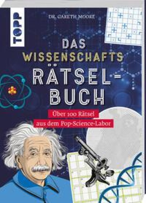 Das Wissenschafts-Rätselbuch - Über 100 Rätsel aus dem Pop-Science-Labor - Gareth Moore