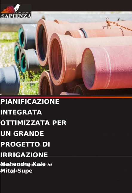 PIANIFICAZIONE INTEGRATA OTTIMIZZATA PER UN GRANDE PROGETTO DI IRRIGAZIONE - Mahendra Kale, Mital Supe