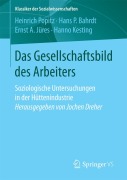 Cover-Bild zum Titel 'Das Gesellschaftsbild des Arbeiters' von 'Heinrich Popitz, Hanno Kesting, Ernst A. Jüres, Hans P. Bahrdt'