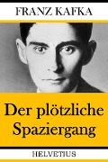 Cover-Bild zum Titel 'Der plötzliche Spaziergang' von 'Franz Kafka'