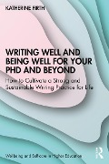 Cover-Bild zum Titel 'Writing Well and Being Well for Your PhD and Beyond' von 'Katherine Firth'