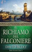 Il Richiamo Del Falconiere - David Blixt