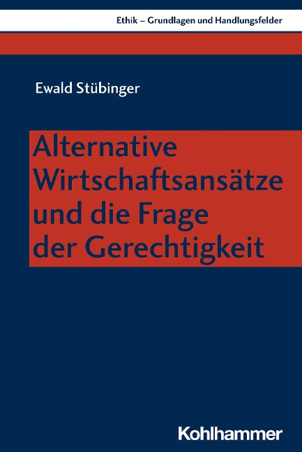 Alternative Wirtschaftsansätze und die Frage der Gerechtigkeit - Ewald Stübinger