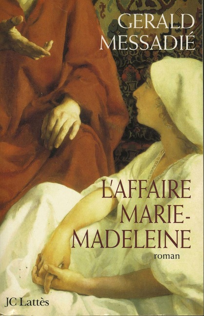 L'affaire Marie Madeleine - Gerald Messadié
